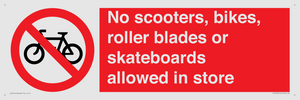 No scooters, bikes, roller blades or skateboards allowed in store